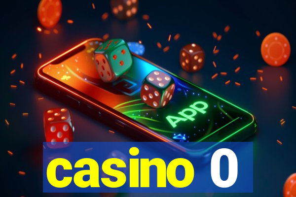 casino 0