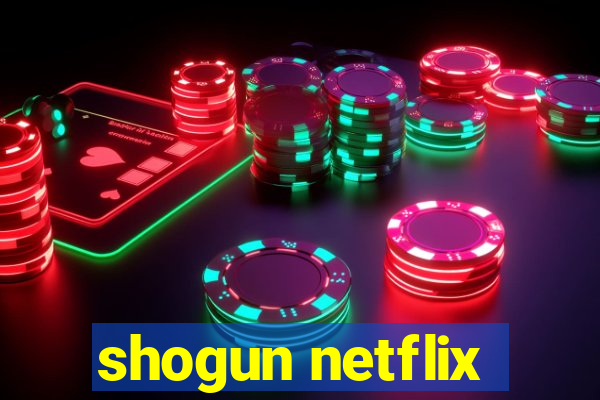 shogun netflix