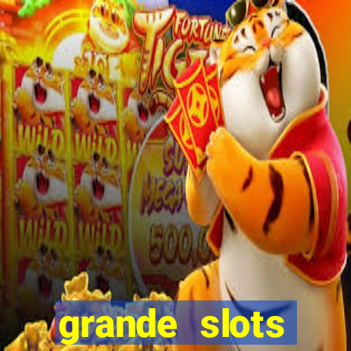 grande slots fortune tiger