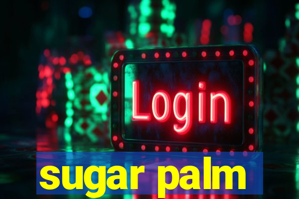 sugar palm