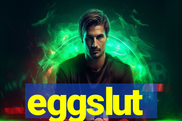 eggslut