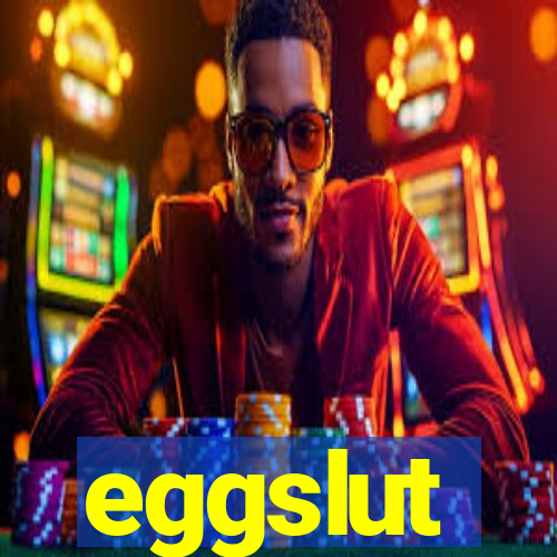 eggslut