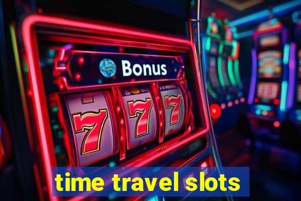 time travel slots