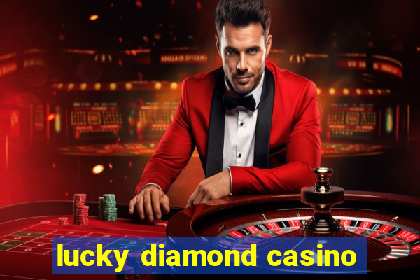 lucky diamond casino