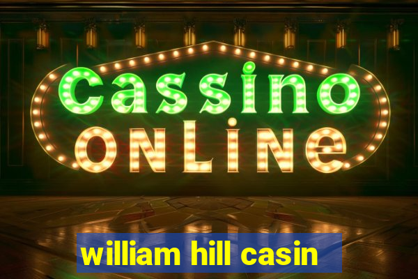 william hill casin