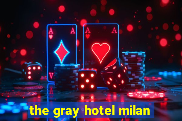 the gray hotel milan