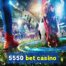 5550 bet casino