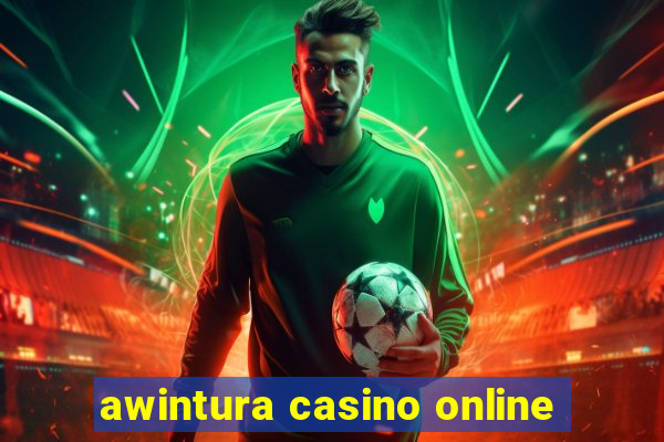 awintura casino online