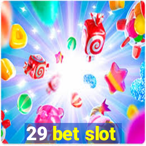 29 bet slot