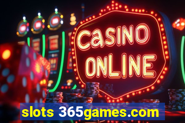 slots 365games.com