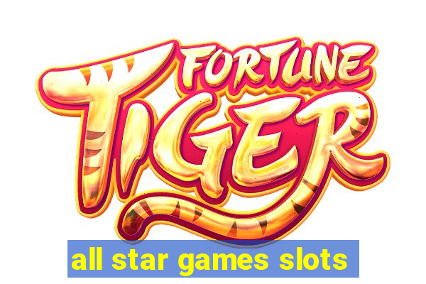 all star games slots