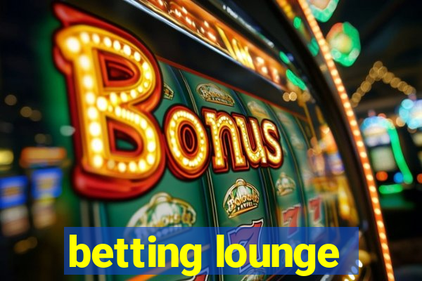 betting lounge