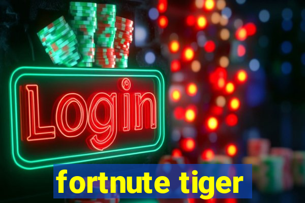 fortnute tiger