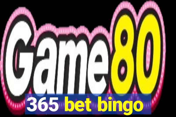 365 bet bingo