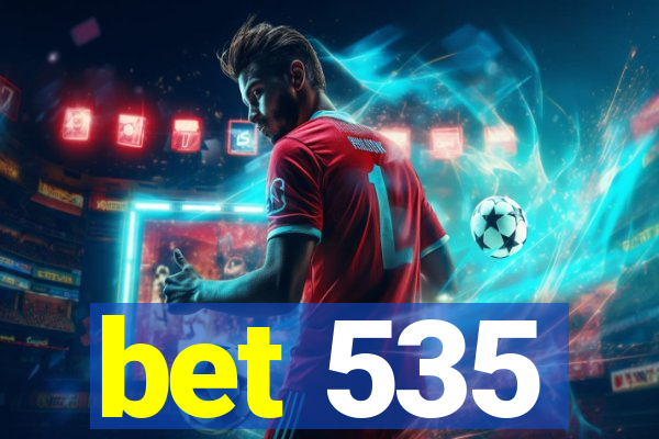 bet 535