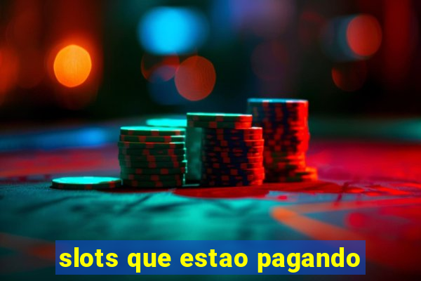 slots que estao pagando