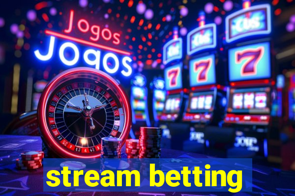 stream betting