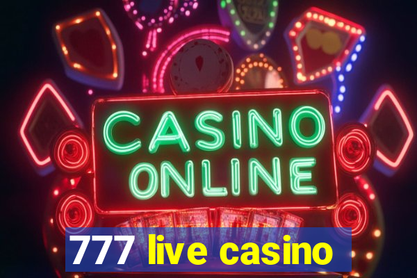 777 live casino