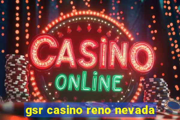 gsr casino reno nevada