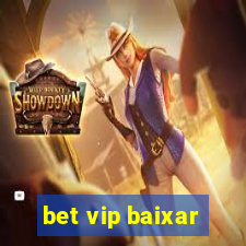 bet vip baixar