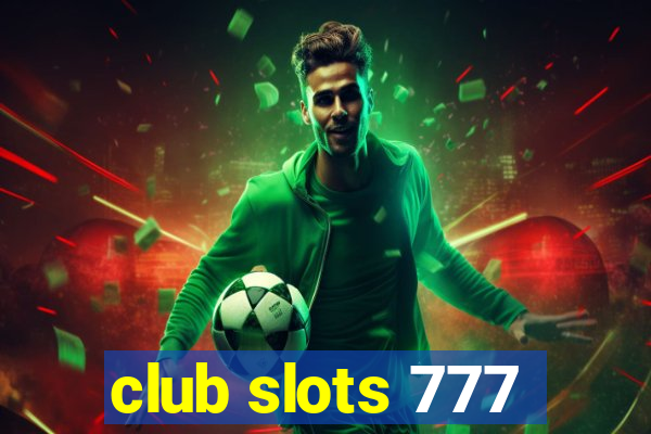 club slots 777