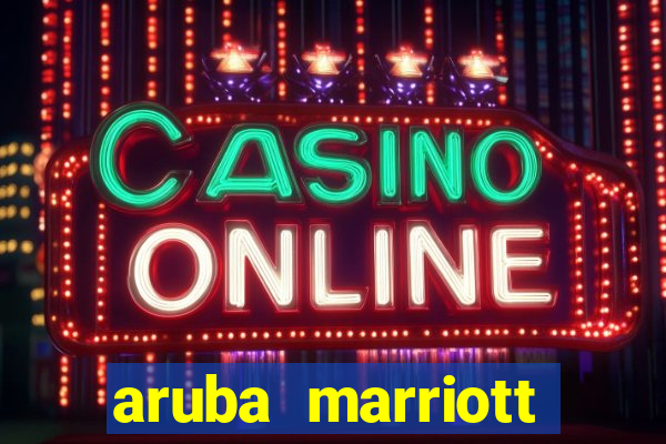 aruba marriott hotel stellaris casino