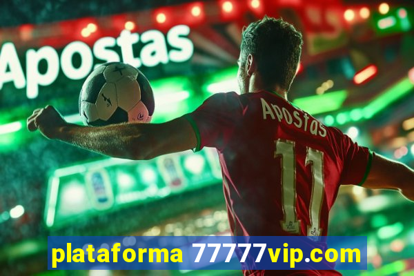 plataforma 77777vip.com