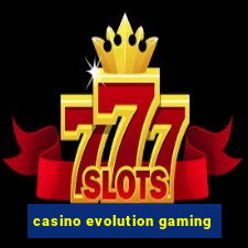 casino evolution gaming