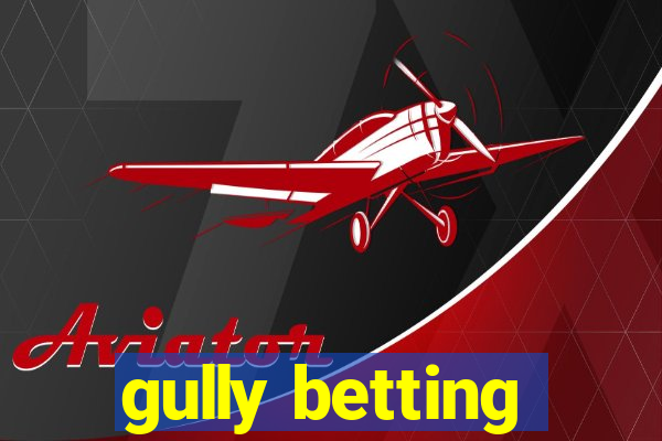 gully betting