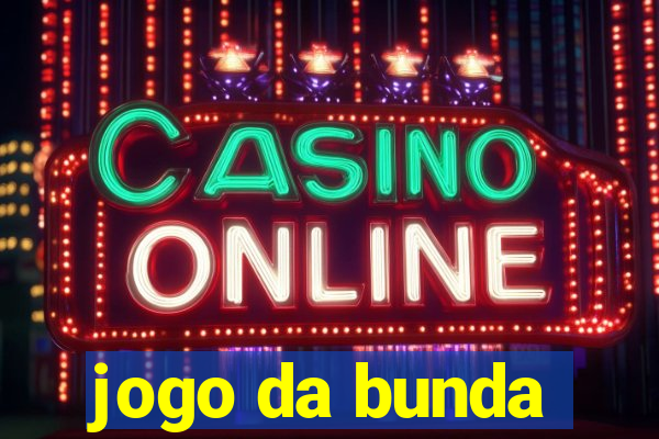 jogo da bunda