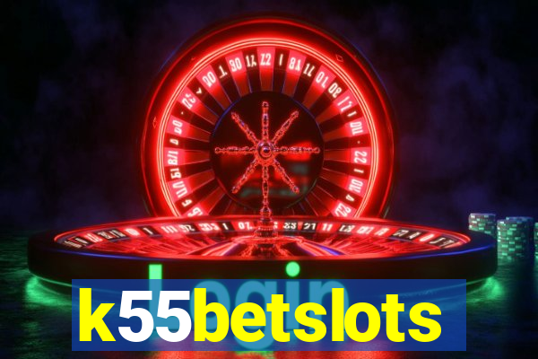 k55betslots