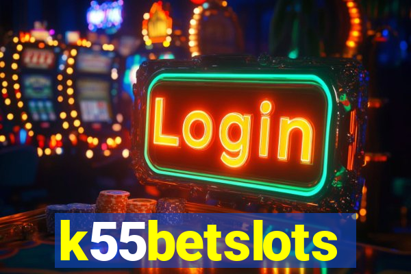 k55betslots