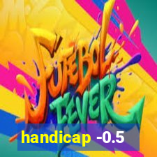 handicap -0.5