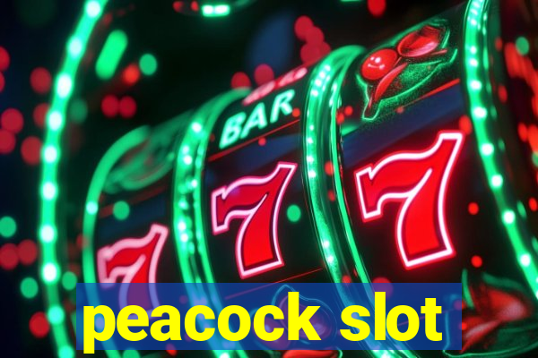 peacock slot