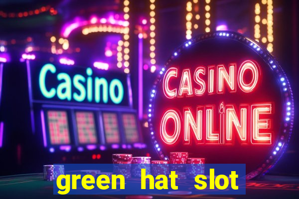 green hat slot free play