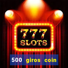 500 giros coin master gr谩tis