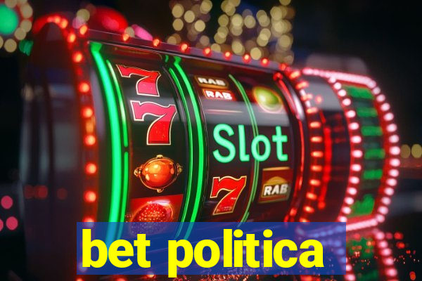 bet politica