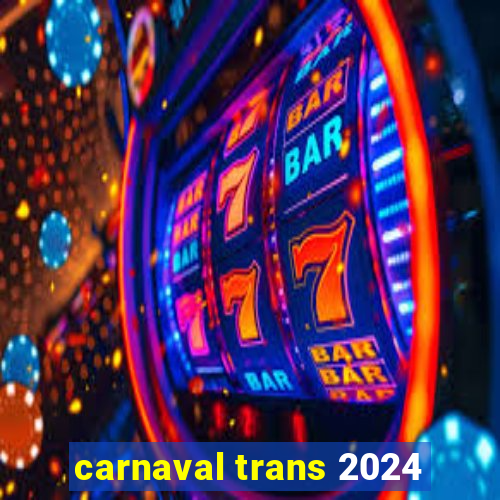 carnaval trans 2024