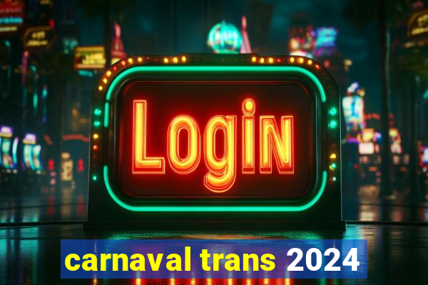 carnaval trans 2024