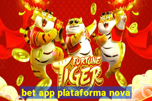 bet app plataforma nova