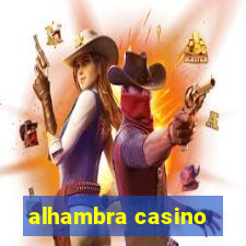 alhambra casino