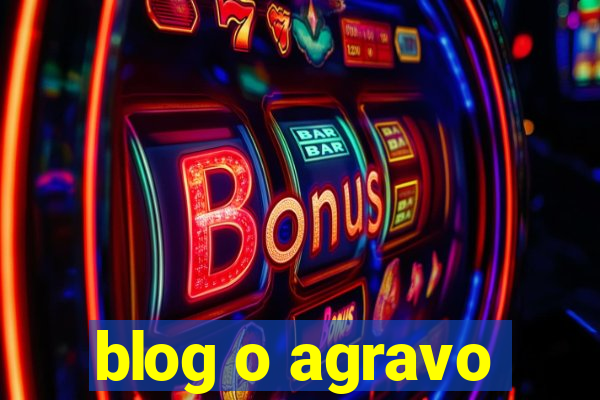 blog o agravo