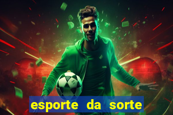 esporte da sorte casino mobile