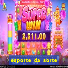 esporte da sorte casino mobile