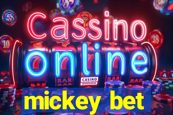 mickey bet