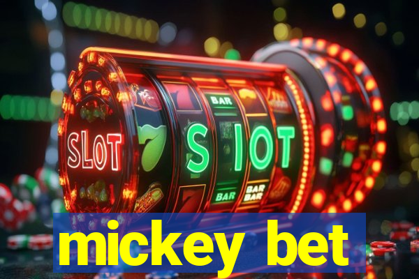 mickey bet