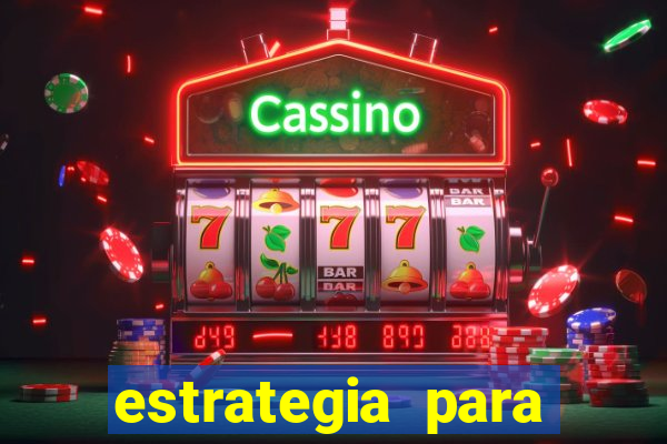 estrategia para jogos slots