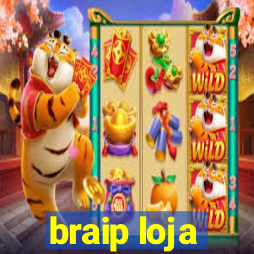 braip loja