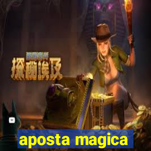 aposta magica