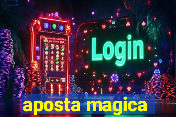 aposta magica